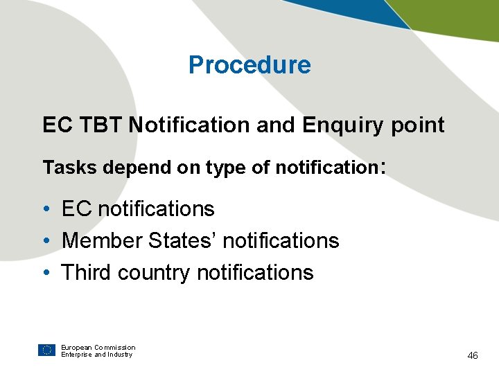 Procedure EC TBT Notification and Enquiry point Tasks depend on type of notification: •