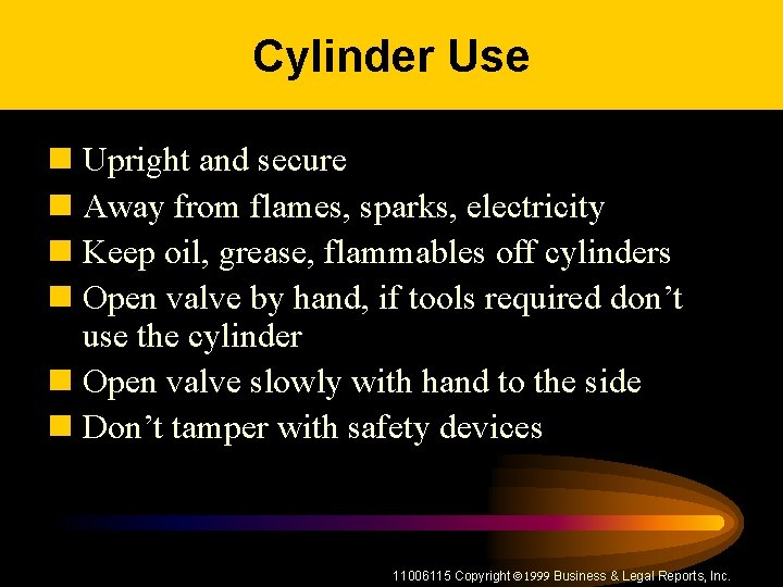 Cylinder Use n Upright and secure n Away from flames, sparks, electricity n Keep