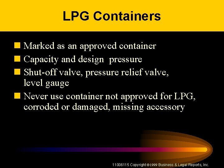 LPG Containers n Marked as an approved container n Capacity and design pressure n