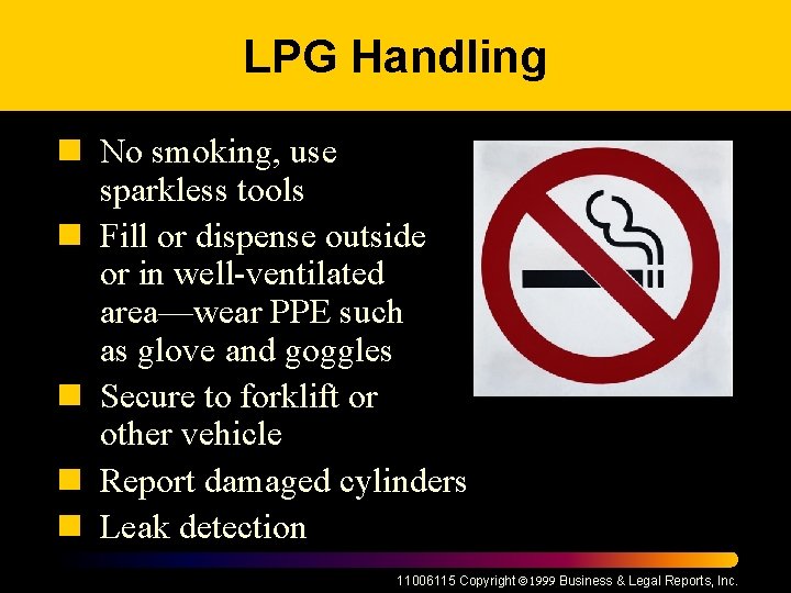 LPG Handling n No smoking, use sparkless tools n Fill or dispense outside or