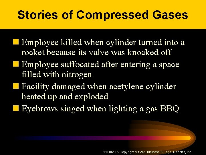 Stories of Compressed Gases n Employee killed when cylinder turned into a rocket because