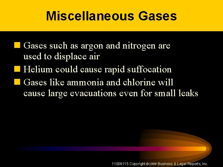 Miscellaneous Gases n Gases such as argon and nitrogen are used to displace air