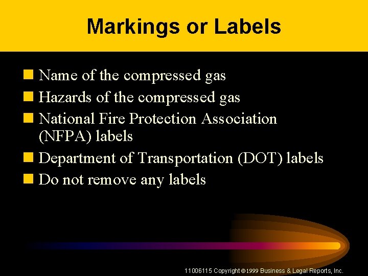 Markings or Labels n Name of the compressed gas n Hazards of the compressed