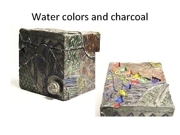 Water colors and charcoal 