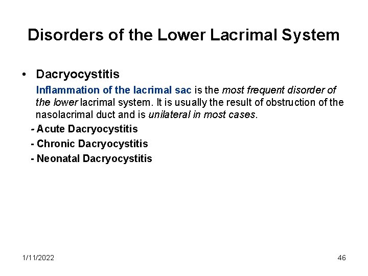 Disorders of the Lower Lacrimal System • Dacryocystitis Inflammation of the lacrimal sac is