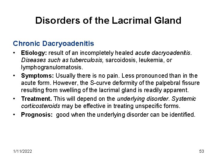 Disorders of the Lacrimal Gland Chronic Dacryoadenitis • Etiology: result of an incompletely healed
