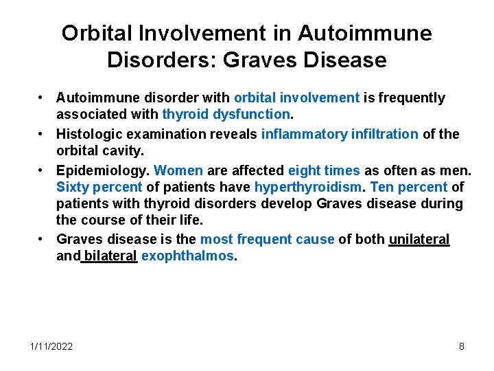 Orbital Involvement in Autoimmune Disorders: Graves Disease • Autoimmune disorder with orbital involvement is