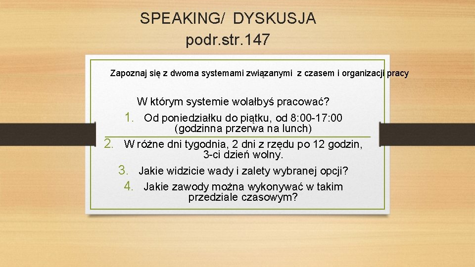 SPEAKING/ DYSKUSJA podr. str. 147 Zapoznaj się z dwoma systemami związanymi z czasem i