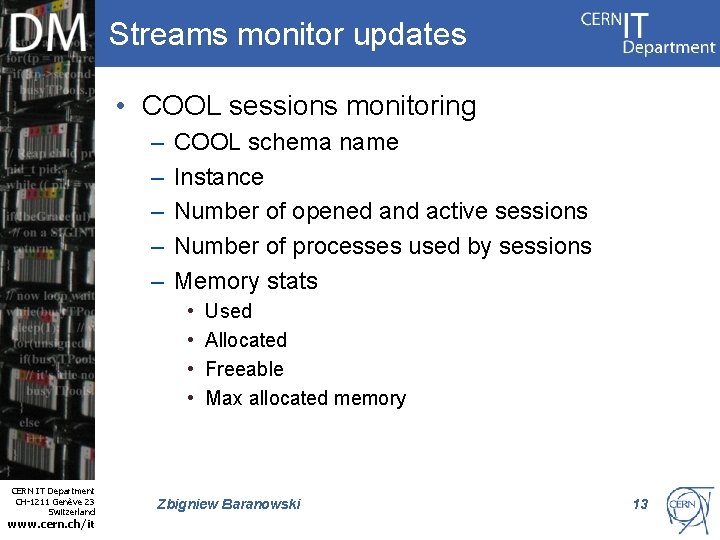 Streams monitor updates • COOL sessions monitoring – – – COOL schema name Instance