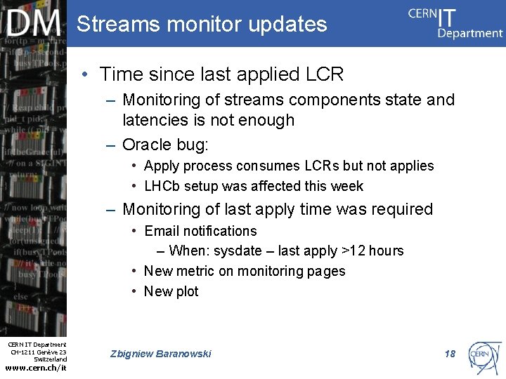 Streams monitor updates • Time since last applied LCR – Monitoring of streams components