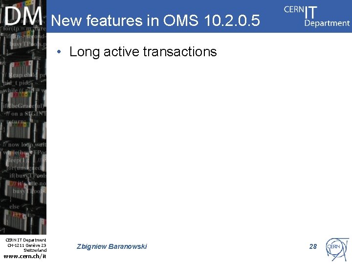 New features in OMS 10. 2. 0. 5 • Long active transactions Internet Services