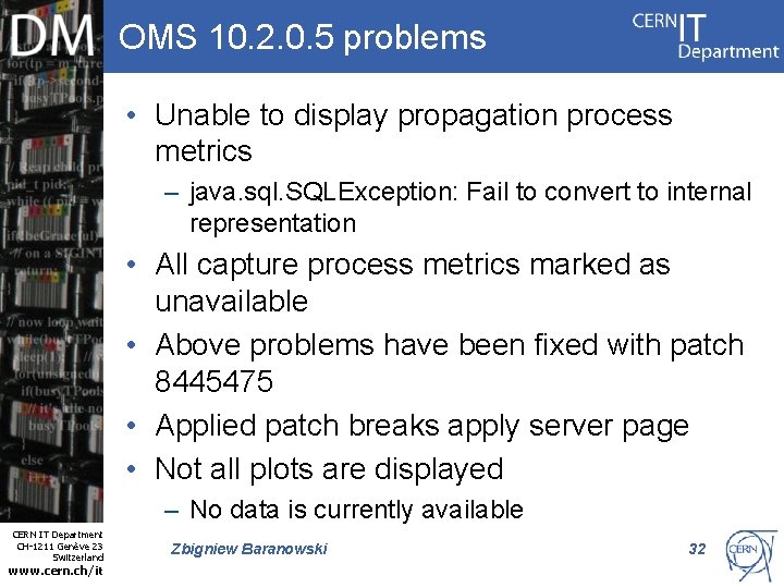 OMS 10. 2. 0. 5 problems • Unable to display propagation process metrics –