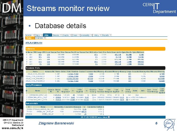 Streams monitor review • Database details Internet Services CERN IT Department CH-1211 Genève 23