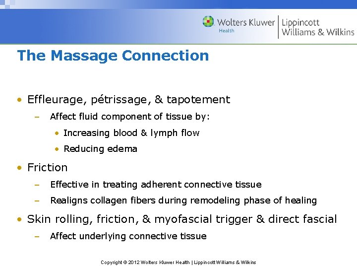 The Massage Connection • Effleurage, pétrissage, & tapotement – Affect fluid component of tissue