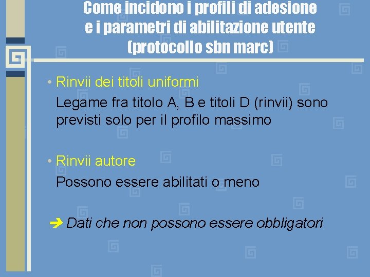 Come incidono i profili di adesione e i parametri di abilitazione utente (protocollo sbn