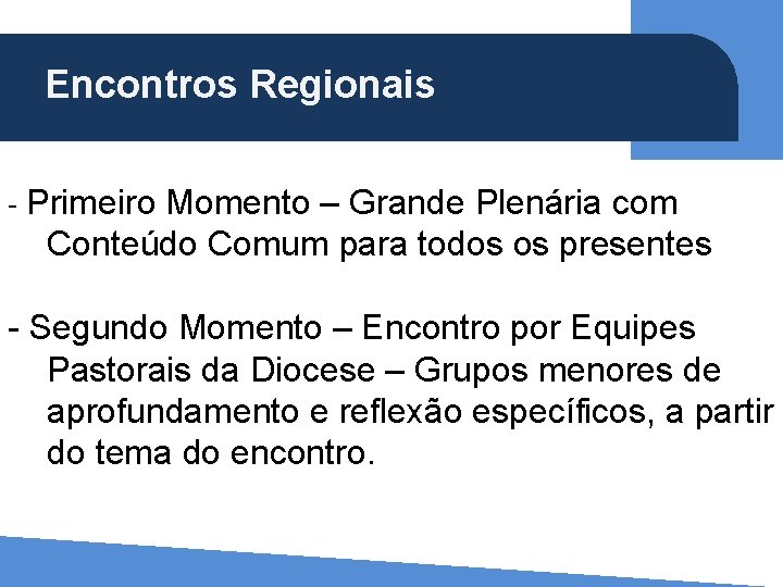 Encontros Regionais (Ap 5, 21) - Primeiro Momento – Grande Plenária com Conteúdo Comum