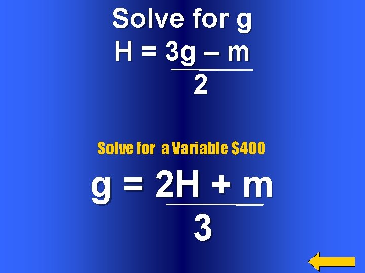 Solve for g H = 3 g – m 2 Solve for a Variable