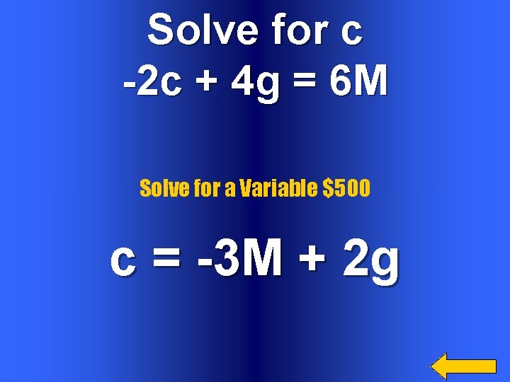Solve for c -2 c + 4 g = 6 M Solve for a