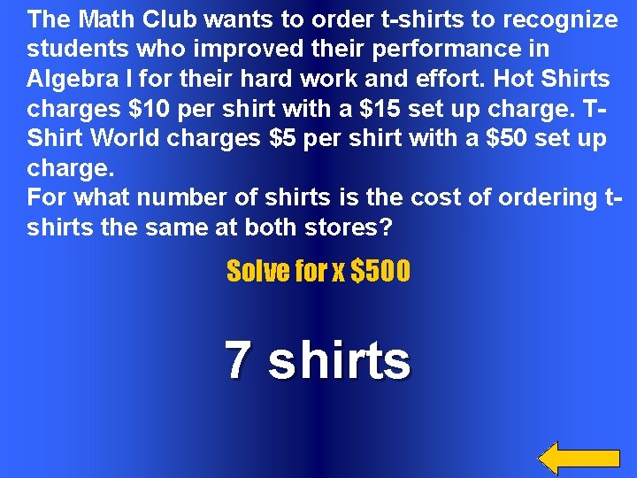 The Math Club wants to order t-shirts to recognize students who improved their performance