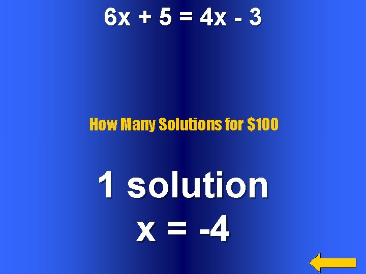 6 x + 5 = 4 x - 3 How Many Solutions for $100