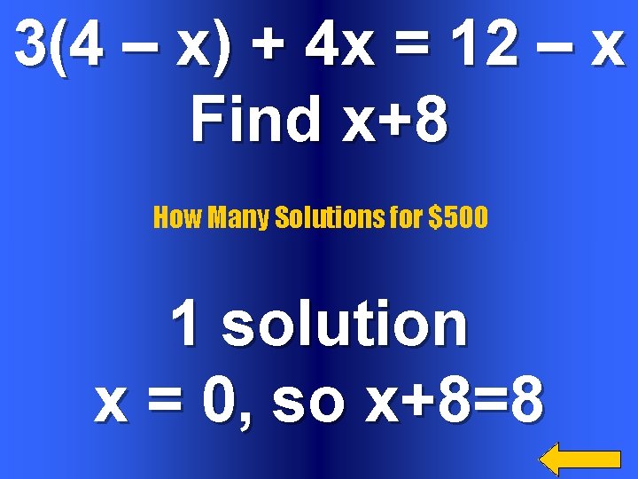 3(4 – x) + 4 x = 12 – x Find x+8 How Many