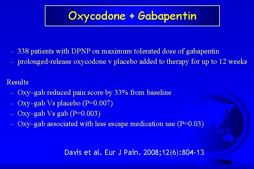 Oxycodone + Gabapentin – – 338 patients with DPNP on maximum tolerated dose of