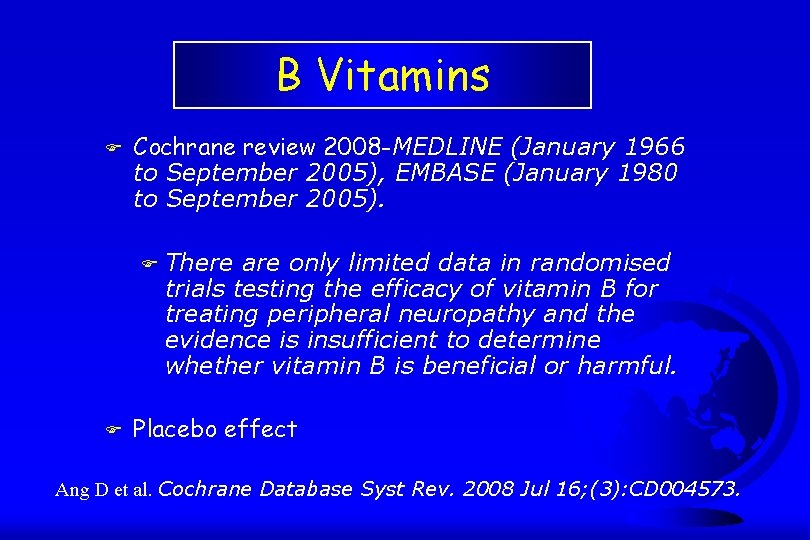 B Vitamins F Cochrane review 2008 -MEDLINE (January 1966 to September 2005), EMBASE (January