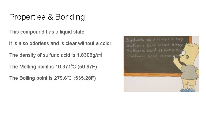 Properties & Bonding This compound has a liquid state It is also odorless and