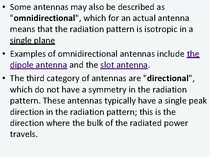  • Some antennas may also be described as "omnidirectional", which for an actual