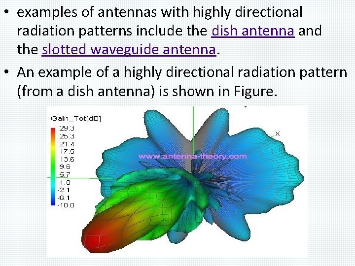  • examples of antennas with highly directional radiation patterns include the dish antenna
