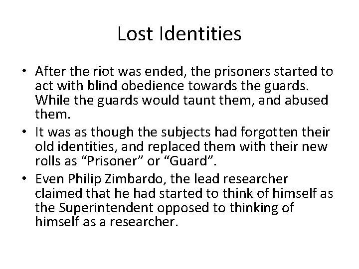 Lost Identities • After the riot was ended, the prisoners started to act with