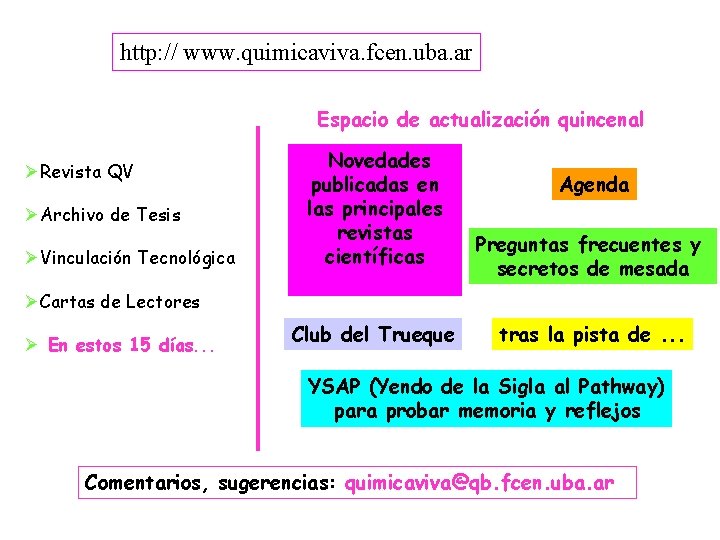 http: // www. quimicaviva. fcen. uba. ar Espacio de actualización quincenal ØRevista QV ØArchivo