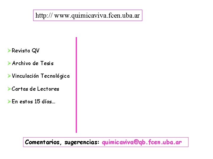 http: // www. quimicaviva. fcen. uba. ar ØRevista QV ØArchivo de Tesis ØVinculación Tecnológica