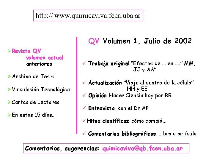 http: // www. quimicaviva. fcen. uba. ar QV Volumen 1, Julio de 2002 ØRevista