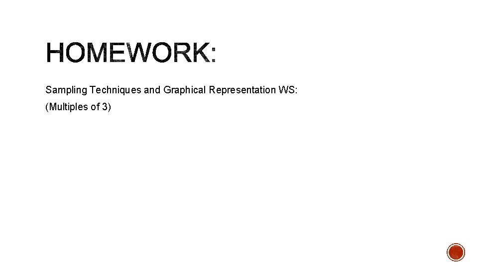 Sampling Techniques and Graphical Representation WS: (Multiples of 3) 