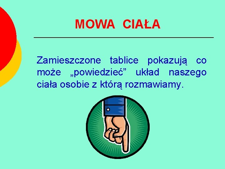 MOWA CIAŁA Zamieszczone tablice pokazują co może „powiedzieć” układ naszego ciała osobie z którą