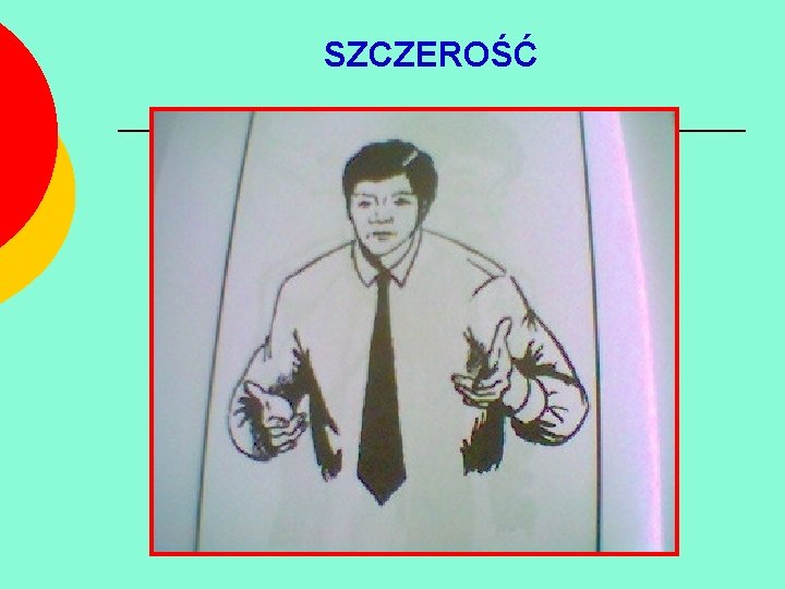 SZCZEROŚĆ 