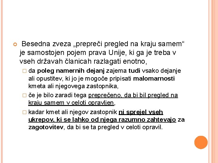  Besedna zveza „prepreči pregled na kraju samem“ je samostojen pojem prava Unije, ki