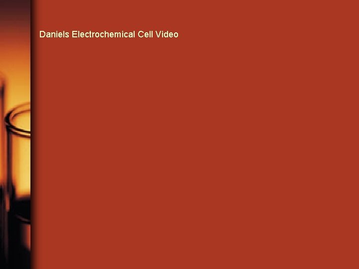 Daniels Electrochemical Cell Video 