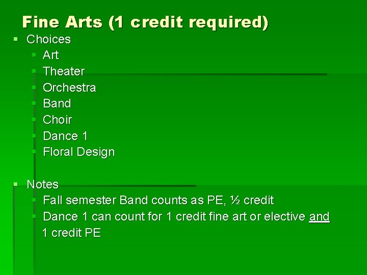 Fine Arts (1 credit required) § Choices § Art § Theater § Orchestra §