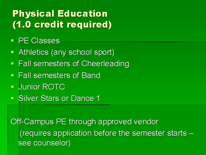 Physical Education (1. 0 credit required) § § § PE Classes Athletics (any school