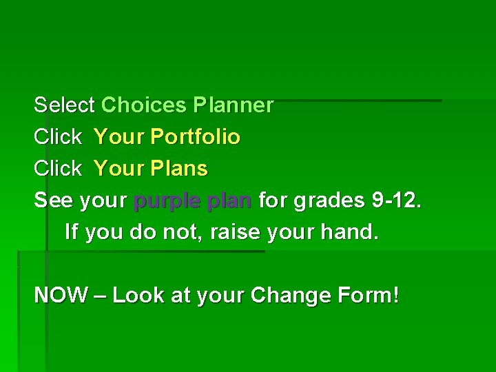 Select Choices Planner Click Your Portfolio Click Your Plans See your purple plan for