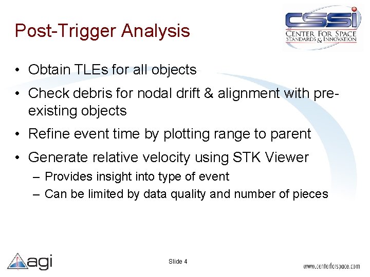Post-Trigger Analysis • Obtain TLEs for all objects • Check debris for nodal drift