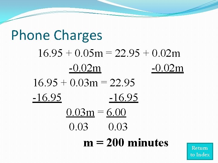 Phone Charges 16. 95 + 0. 05 m = 22. 95 + 0. 02