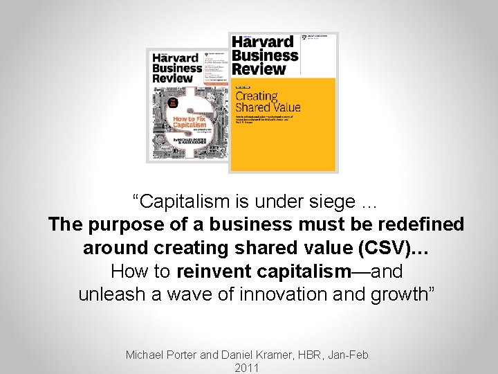 “Capitalism is under siege … The purpose of a business must be redefined around