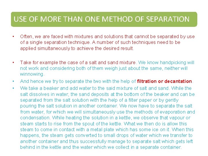 USE OF MORE THAN ONE METHOD OF SEPARATION • Often, we are faced with