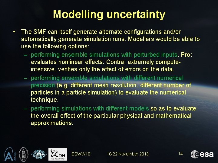 Modelling uncertainty • The SMF can itself generate alternate configurations and/or automatically generate simulation