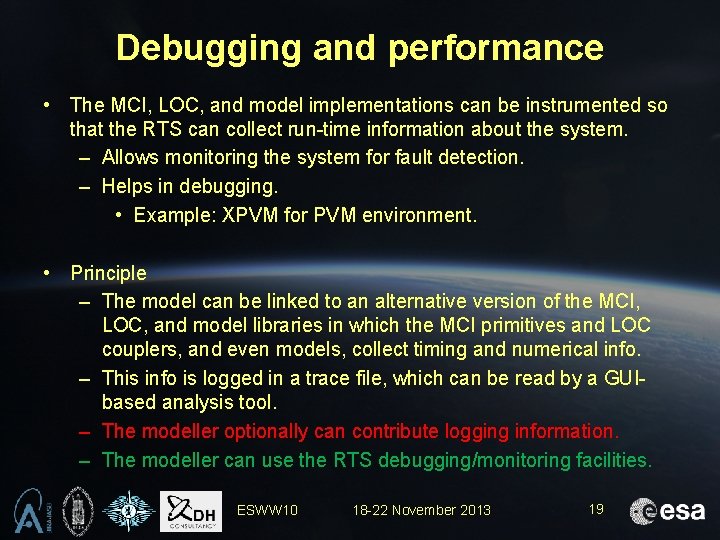 Debugging and performance • The MCI, LOC, and model implementations can be instrumented so