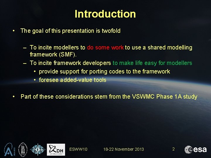 Introduction • The goal of this presentation is twofold – To incite modellers to