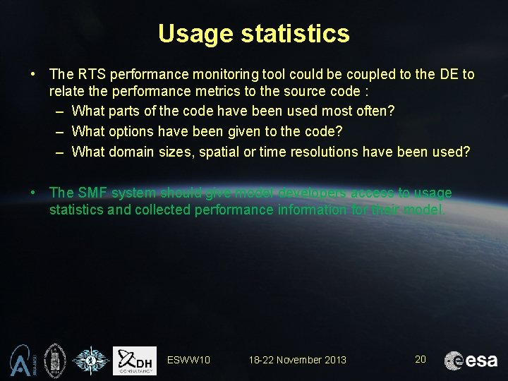 Usage statistics • The RTS performance monitoring tool could be coupled to the DE